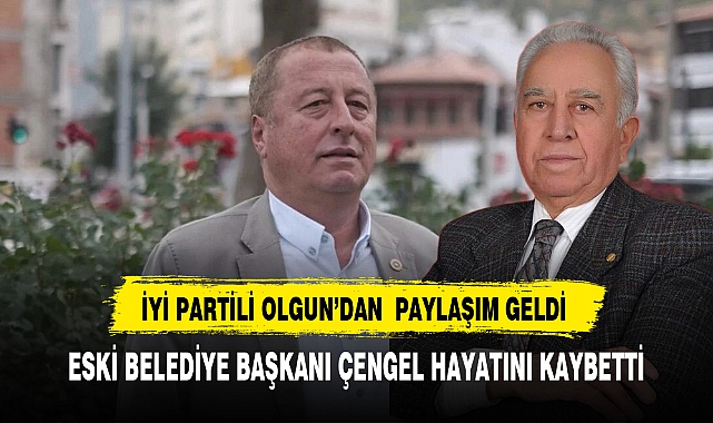 Eski Belediye Başkanı  Çengel Hayatını Kaybetti Paylaşım Olgun'dan Geldi