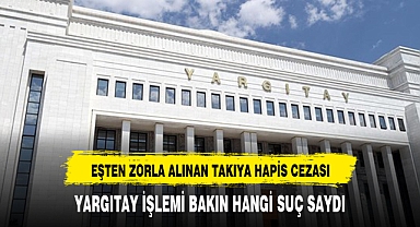 Eşten zorla alınan takıya beş yıl hapis! Yargıtay 'yağma' saydı