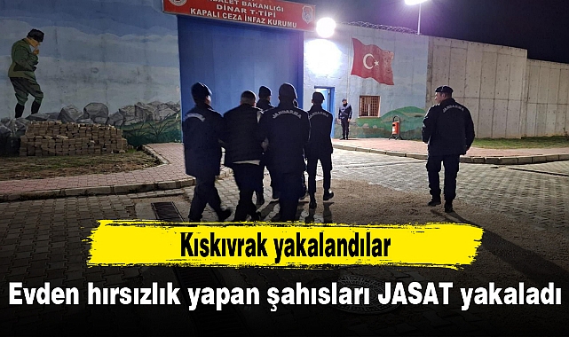 Evden hırsızlık yapan şahısları JASAT yakaladı