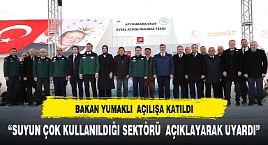 EVSEL ATIKSU ARITMA TESİSİ BAKAN YUMAKLI'NIN KATILIMI İLE AÇILDI