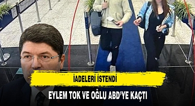 Eylem Tok ve oğlu ABD'ye kaçtı