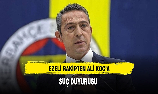 Ezeli Rakipten  Ali Koç'a Suç Duyurusu