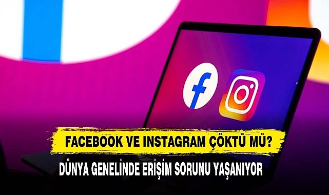 Facebook Ve Instagram Çöktü Mü?