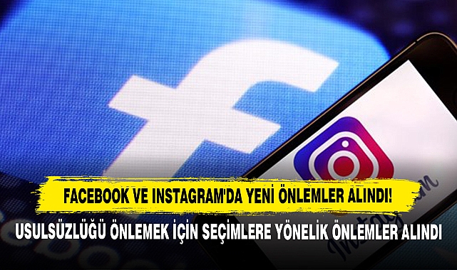 Facebook ve Instagram'da Yeni Önlemler Alındı!