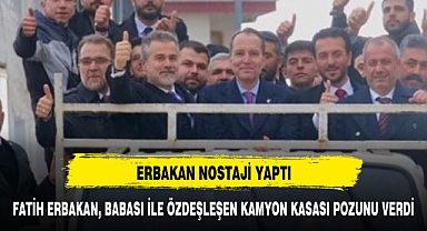 Fatih Erbakan, babası ile özdeşleşen kamyon kasası pozunu verdi