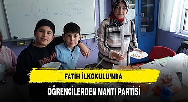 FATİH İLKOKULU'NDA ÖĞRENCİLERDEN MANTI PARTİSİ