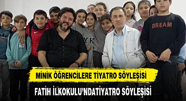 FATİH İLKOKULU'NDATİYATRO SÖYLEŞİSİ