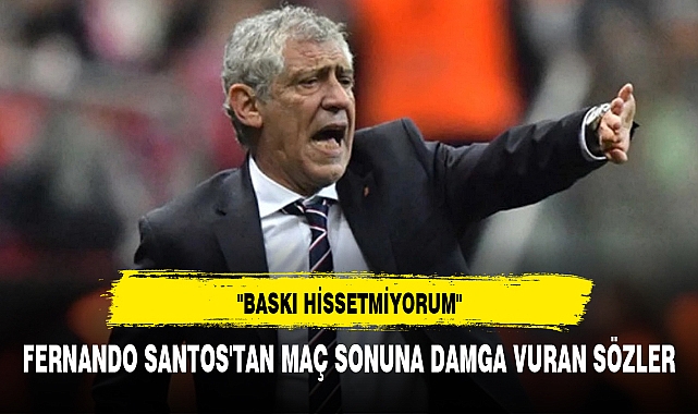 Fernando Santos'tan maç sonuna damga vuran sözler