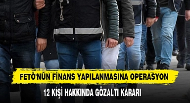 FETÖ'nün Finans Yapılanmasına Operasyon