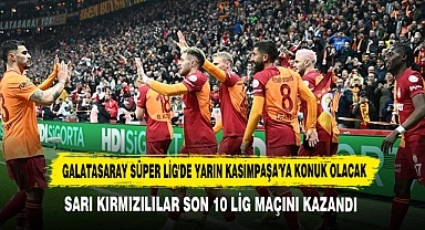 Galatasaray Süper Lig'de Yarın Kasımpaşa'ya Konuk Olacak