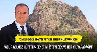 “GELİR GELMEZ MÜFETTİŞ DENETİMİ İSTEYECEK VE HER YIL YAPACAĞIM”