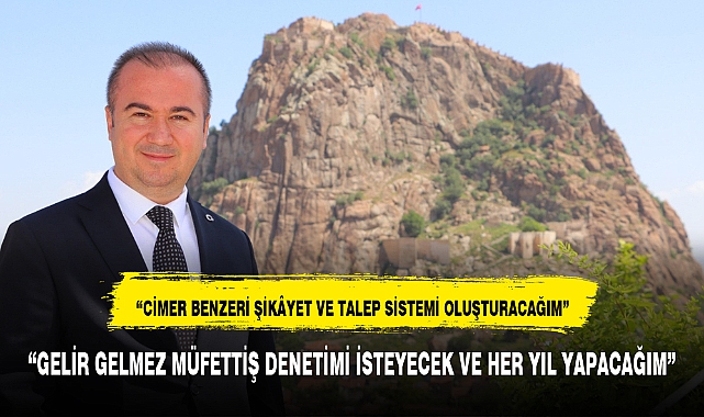 “GELİR GELMEZ MÜFETTİŞ DENETİMİ İSTEYECEK VE HER YIL YAPACAĞIM”