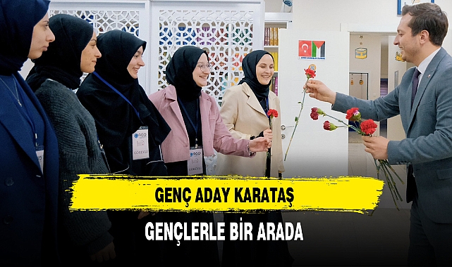 Genç Aday Karataş Gençlerle Bir Arada