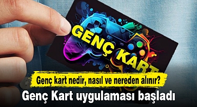 Genç Kart uygulaması başladı (Genç Kart nedir, nasıl ve nereden alınır?)
