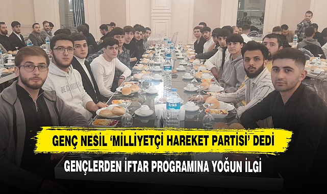 Genç Nesil 'Milliyetçi Hareket Partisi' Dedi