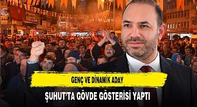 Genç ve Dinamik Aday Eroğlu Şuhut'ta Gövde Gösterisi Yaptı