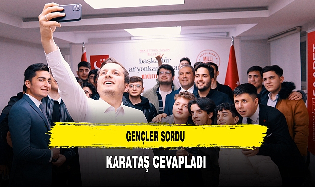 Gençler Sordu Karataş Cevapladı