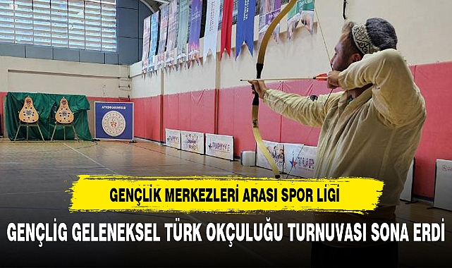 GENÇLİG GELENEKSEL TÜRK OKÇULUĞU TURNUVASI SONA ERDİ