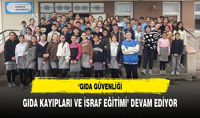 'GIDA GÜVENLİĞİ, GIDA KAYIPLARI VE İSRAF EĞİTİMİ' DEVAM EDİYOR