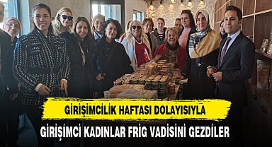 Girişimci Kadınlar Frig Vadisini Gezdi