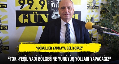“GÖNÜLLER YAPMAYA GELİYORUZ”