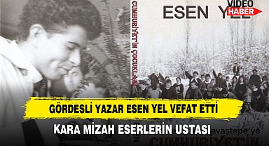 Gördesli Yazar Esen Yel Vefat Etti