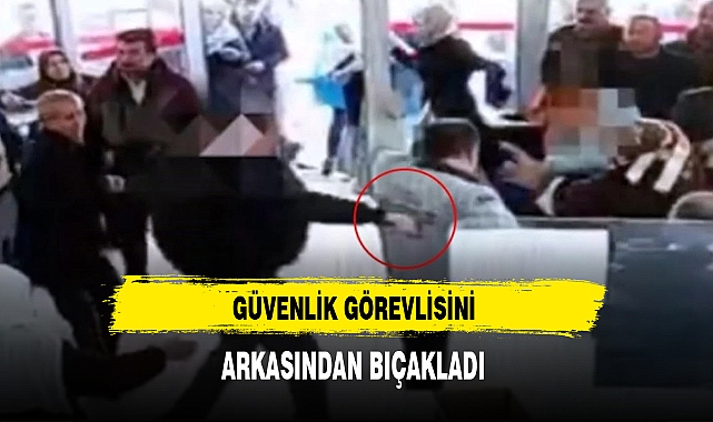 Görevini Yeri Getirdiği Sırada Bıçaklandı