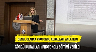 GÖRGÜ KURALLARI (PROTOKOL) EĞİTİMİ VERİLDİ
