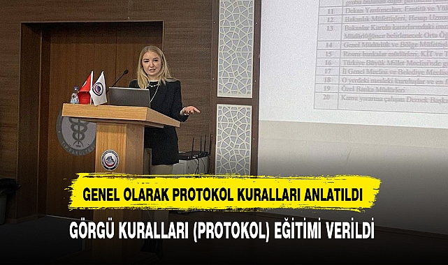 GÖRGÜ KURALLARI (PROTOKOL) EĞİTİMİ VERİLDİ