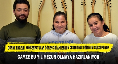 Görme Engelli Konservatuvar Öğrencisi Annesinin Desteğiyle Eğitimini Sürdürüyor
