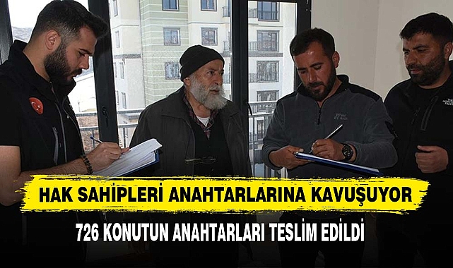 Hak Sahipleri Anahtarlarına Kavuşuyor