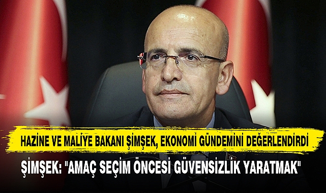 Hazine Ve Maliye Bakanı Şimşek, Ekonomi Gündemini Değerlendirdi