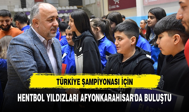 HENTBOL YILDIZLARI AFYONKARAHİSAR'DA BULUŞTU