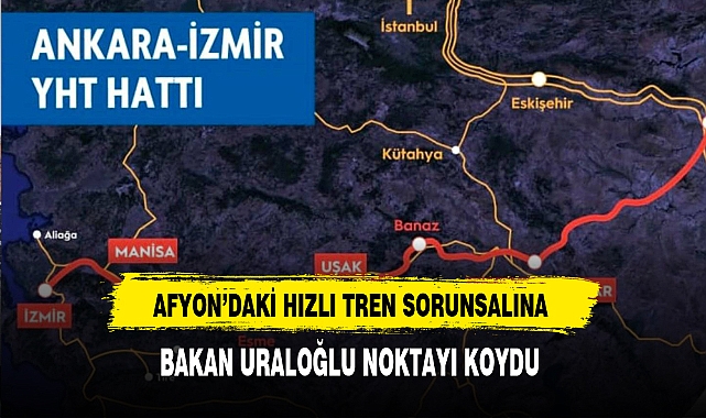 Hızlı Tren Sorunsalına Bakan Uraloğlu Noktayı Koydu İşte Açılacağı Tarih