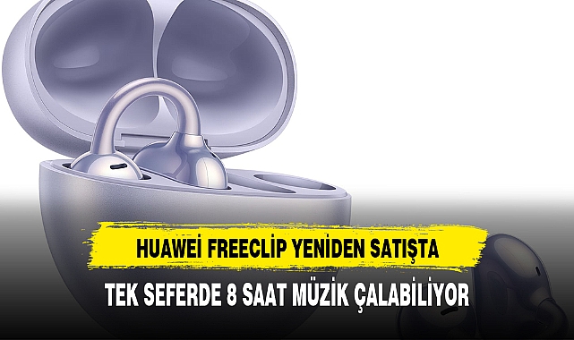 Huawei Freeclip, yeniden satışa sunuluyor