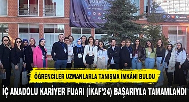 İÇ ANADOLU KARİYER FUARI (İKAF'24) BAŞARIYLA TAMAMLANDI