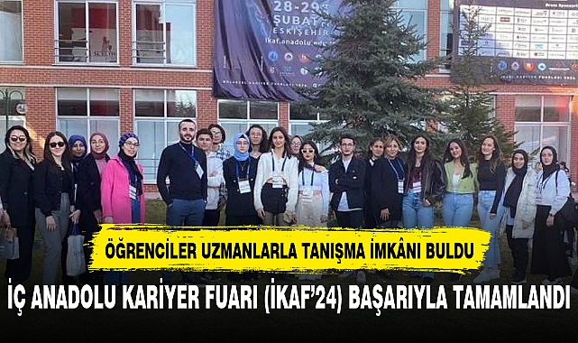 İÇ ANADOLU KARİYER FUARI (İKAF'24) BAŞARIYLA TAMAMLANDI