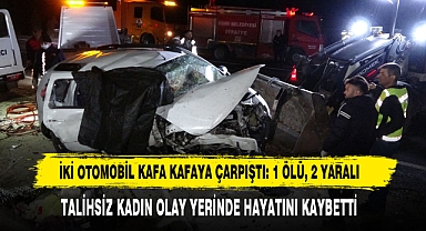 İki Otomobil Kafa Kafaya Çarpıştı: 1 Ölü, 2 Yaralı