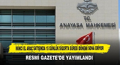İkinci El Araç Satışında 15 Günlük Sigorta Süresi Dönemi Sona Eriyor