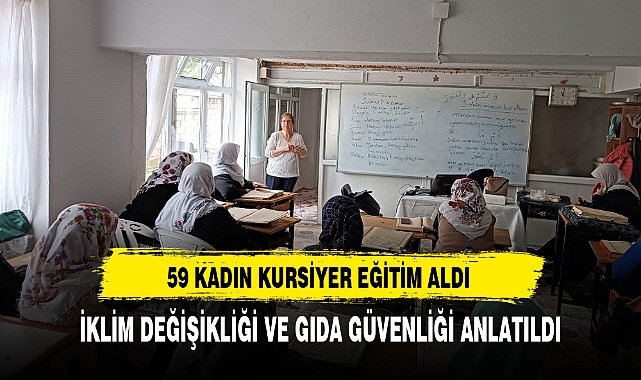 İKLİM DEĞİŞİKLİĞİ VE GIDA GÜVENLİĞİ ANLATILDI