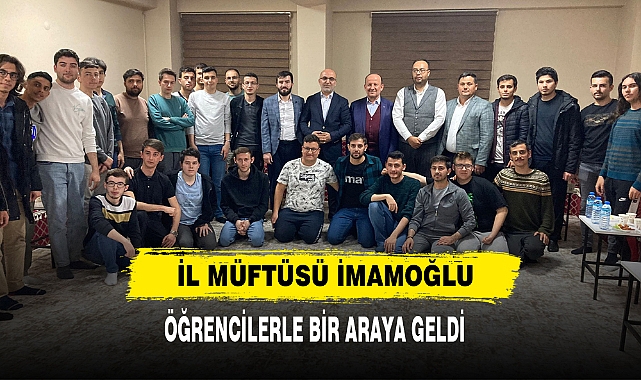 İl Müftüsü İmamoğlu Öğrencilerle Bir Araya Geldi