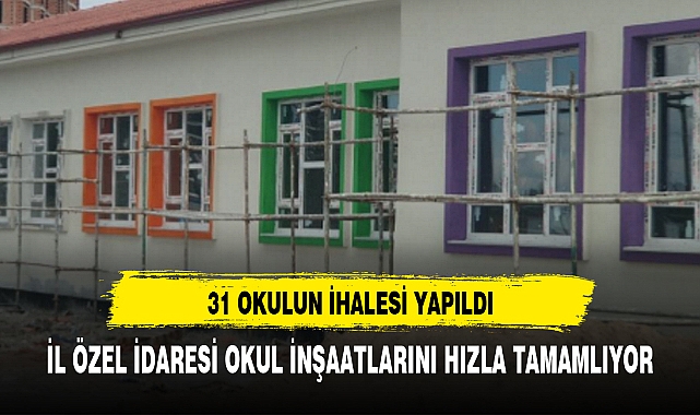 İL ÖZEL İDARESİ OKUL İNŞAATLARINI HIZLA TAMAMLIYOR