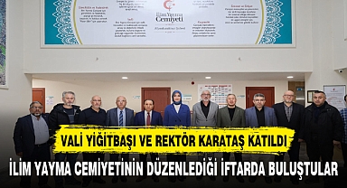 İLİM YAYMA CEMİYETİNİN İFTARINA KATILDILAR