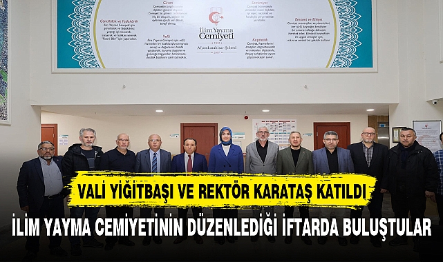 İLİM YAYMA CEMİYETİNİN İFTARINA KATILDILAR