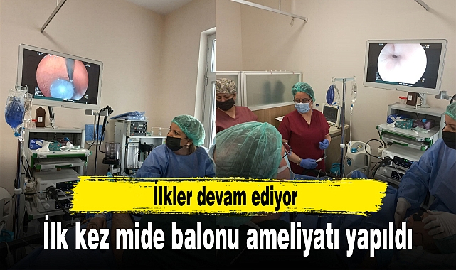 İlk kez mide balonu ameliyatı yapıldı