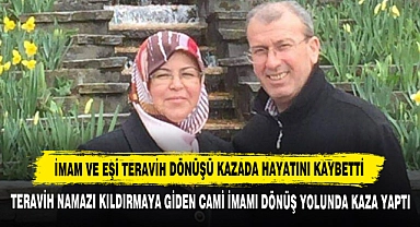 İmam ve Eşi Teravih Dönüşü Kazada Hayatını Kaybetti