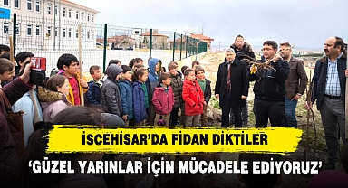 İscehisar’da Fidan Diktiler