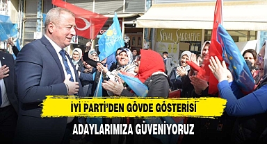 İYİ PARTİ’DEN GÖVDE GÖSTERİSİ