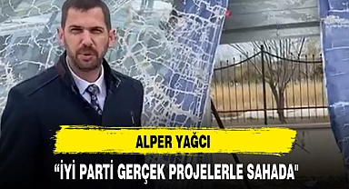 "İYİ PARTİ GERÇEK PROJELERLE SAHADA"