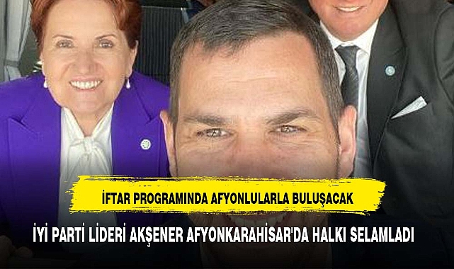 İYİ PARTİ LİDERİ AKŞENER AFYONKARAHİSAR'DA HALKI SELAMLADI